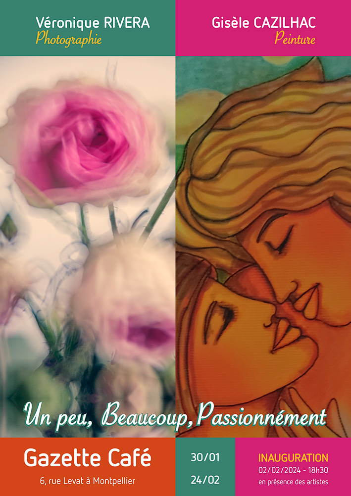 affiche de l'exposition Un peu, beaucoup, passionnément, de Gisèle Cazilhac et Véronique Rivera au Gazette Café à Montpellier